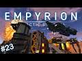 WAR, HUH, WHAT IS IT GOOD FOR? | Empyrion Galactic Survival | v1.5 | #23