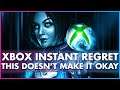XBOX Has Instant Regret and Its Still Not Okay