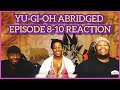 Yu-Gi Boi vs Bakura | YGOTAS Episode 8-10 REACTION | BLIND REACT | GROUP REACTION