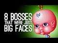 8 Big Face Bosses That Are Just Big Faces