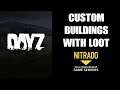 DayZ XML Server Mods: How To Spawn Buildings & Structures In Custom Locations With Items & Loot