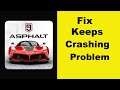 Fix Asphalt 9 App Keeps Crashing Problem Android & Ios - Asphalt 9 App Crash Issue