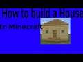 How to build a House in Minecraft step by step Part 1