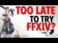 Is it too late to join FFXIV? [New player Guide/Let's Discuss]