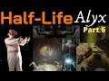 Its Time To enLIGHTen You | Half-Life Alyx VR | Ch. 3 | Is Or Will Be | Part 6