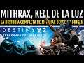 LA HISTORIA COMPLETA DE MITHRAX! | Destiny 2 (Temporada del Simbionte)