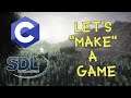 Let's Learn SDL2 With C language and let's make a game Stream[3]