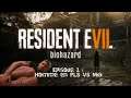 Let's play Resident Evil 7 : Biohazard / Episode 1 : Homme en PLS VS Mia