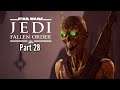 Let's Play Star Wars Jedi: Fallen Order-Part 28-Zombie Witch