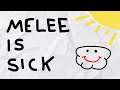 melee is sick
