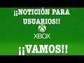 ¡¡NOTICIÓN Para Los Usuarios De Xbox!!