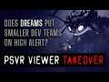 PSVR VIEWER TAKEOVER | Does Dreams Put Smaller Dev Teams on High Alert?