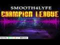 Smooth4Lyfe - Champion League (Pokemon Trap)