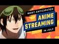 The 6 Most Anticipated Anime Streaming in July