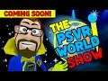 The PSVR World Show Coming Soon!