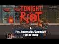 Tonight We Riot - A First Impression/Gameplay Type Of Thing.