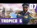 Tropico Enters The Modern Era || Ep.7 - Tropico 6 Lets Play