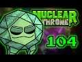 UBSTABLE - Let's Play Nuclear Throne - Roguelike Roulette - Part 104