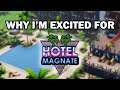 Why I'm Excited For Hotel Magnate!