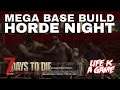 7 Days to Die mega Base series Part 7 Horde night