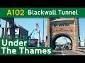 A102 Blackwall Tunnel | Under the River Thames in London