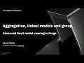 Aggregation, linked models, and group: advanced Revit model viewing in Autodesk Forge