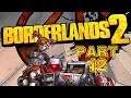 Borderlands 2: The Handsome Collection - Mechromancer Playthrough part 12 (Wilhelm)