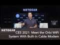 CES 2021: Meet the NETGEAR Orbi Tri-Band WiFi System with Built-in Cable Modem Router | CBK752