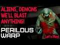 DEMONS, ALIENS, WE'LL RETRO-FPS BLAST ANYTHING! | Perilous Warp Let's Play (1080p 60fps)