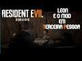 🔴FINALMENTE! - RESIDENT EVIL 7 EM TERCEIRA PESSOA (LEON RE2)