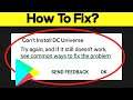 How To Fix Can't Install DC Universe Error On Google Play Store in Android & Ios
