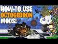 How to use Octogeddon Mods!