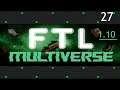 Let's Play FTL : MULTIVERSE Version 1.10 - Part 27 [Slow and Steady]