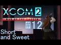 Let's Play X:Com 2 - 12 - Short and Sweet