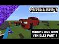 MINECRAFT| MAKING CUSTOM VEHICLES PART 1!!!