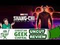 Shang-Chi And The Legend Of The Ten Rings - CHRISTIAN GEEK CENTRAL UNCUT REVIEW