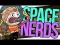 SPACE NERDS! // Oxygen Not Included - Part 1