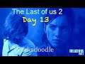 The Last Of Us 2🔴Day 13 தமிழ் Live |Wackadoodle Tamil game live| Membership starts @29 INR