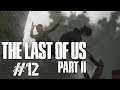 THE LAST OF US PART II - #12: EIN HINTERHALT MIT FOLGEN - Let's Play The Last of us Part 2