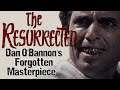 The Resurrected: Dan O'Bannon's Lovecraftian Masterpiece | Dubious Consumption