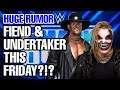 Undertaker & The Fiend Planned For Friday Smackdown?!? WWE News & Rumors