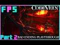 Watch Your Step | Code Vein Bad Ending Playthrough Part 2 - Foreman Plays Stuff