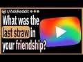 What was the last straw in your relationship?