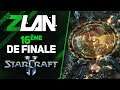 ZLAN #20 - 16ème de finale / Stracraft 2