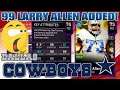 **99 LARRY ALLEN** ADDED TO THE DALLAS COWBOYS SQUAD! **COWBOYS THEME TEAM** MADDEN 20!