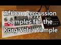 African Percussion Samples for the Korg Volca Sample (Merry Christmas!)