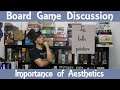 Board Game Discussion - Importance of Aesthetics