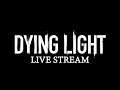 Dying Light - Live Stream from Twitch [Modded] [EN]