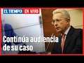 Continúa audiencia de preclusión de caso contra Álvaro Uribe | El Tiempo