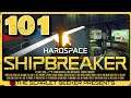 Hardspace: Shipbreaker - Part 101 - SPACESHIP SUPERGLUE